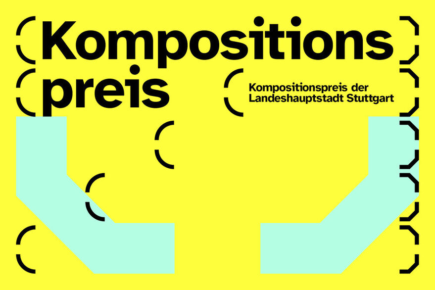Schwarze Schrift "Kompositionspreis der Landeshauptstadt Stuttgart" auf gelb/pastellgrünem Hintergrund mit schwarzen Klammerelementen
